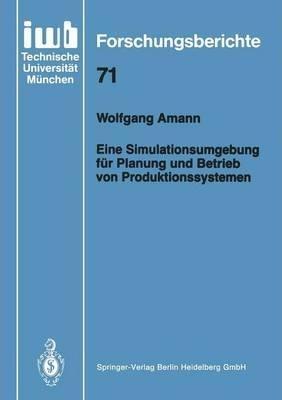Eine Simulationsumgebung F r Planung Und Betrieb Von Produktionssystemen